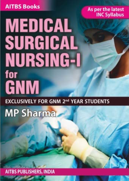 Medical Surgical Nursing-I for GNM. 2/Ed. ( Exclusively for GNM 2nd Year Students)